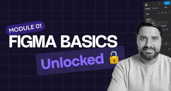 Module 1: Figma Basics Unlocked